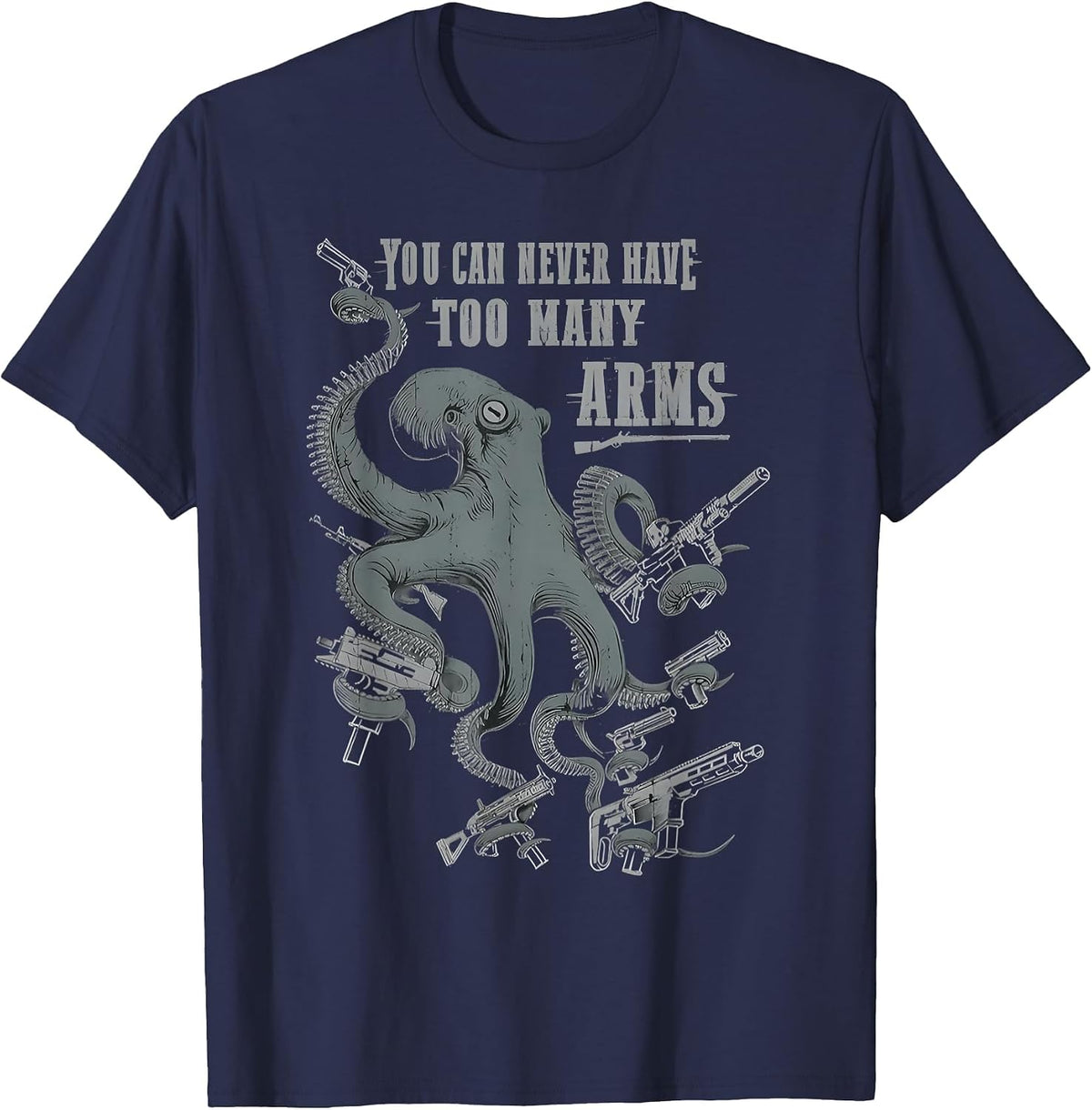 Funny You Can Never Have Too Many Arms Octopus T-Shirt - Navy Blue
