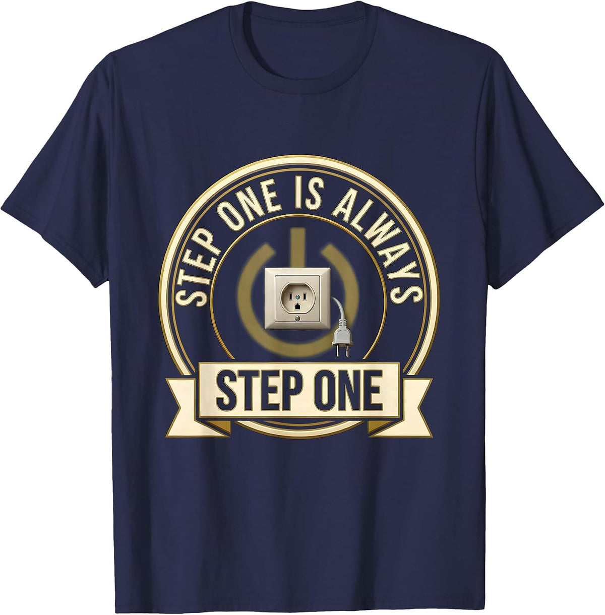 Men's Step One Is Always Step One Funny Tech Support Programmer T-Shirt - Navy Blue