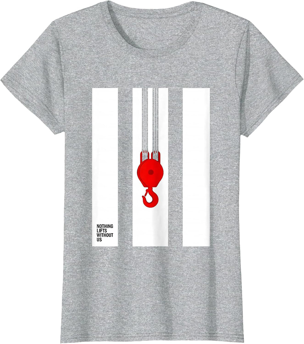 Nothing Lifts Without Us Patriotic Mechanic Oilfield Worker T-Shirt - Heather Grey