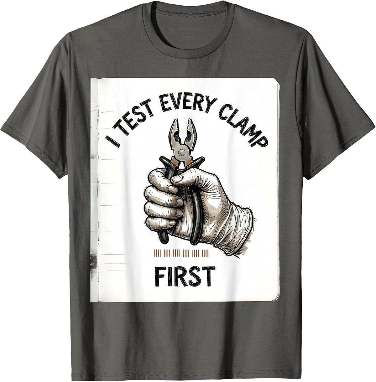 Men's I Test Every Clamp First Funny Surgical Tech Occupational T-Shirt - Asphalt Grey
