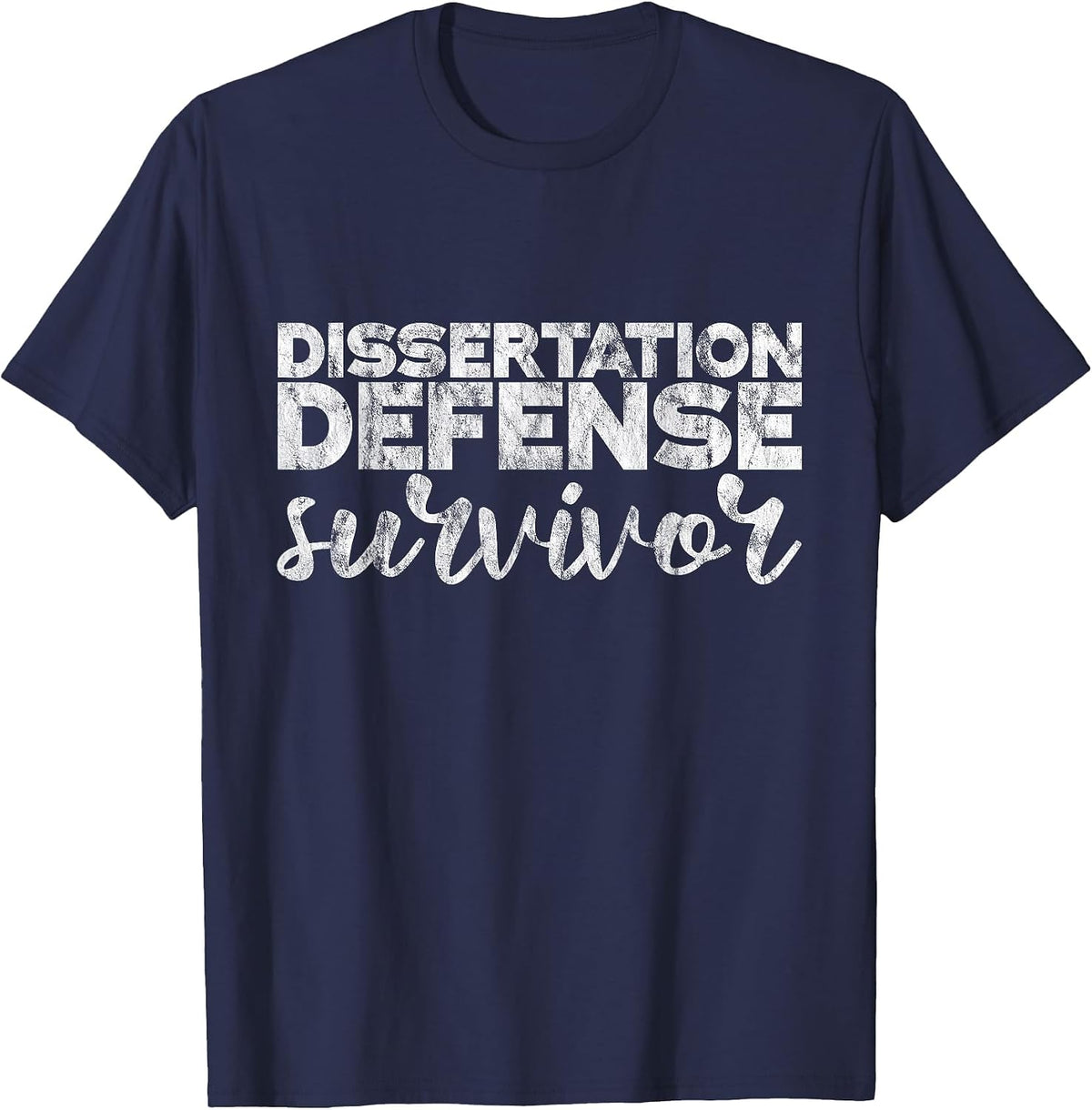 Dissertation Defense Survivor - T-Shirt - Navy Blue