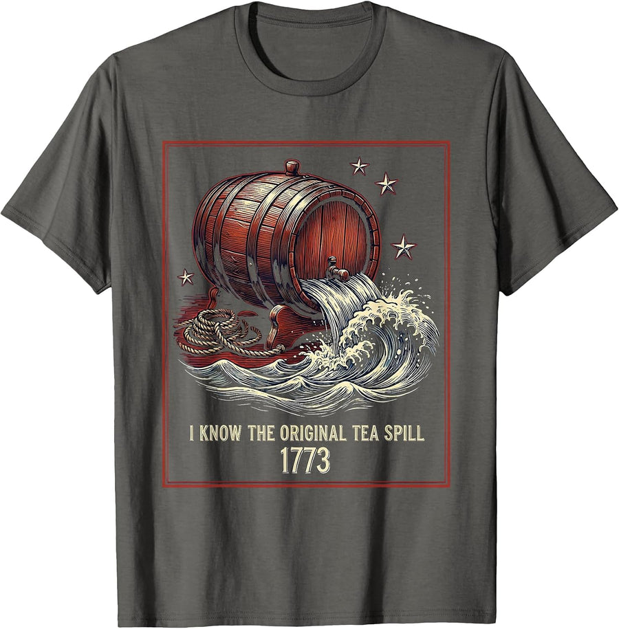 I Know The Original Tea Spill 1773 Patriotic History Teacher T-Shirt - Asphalt Grey