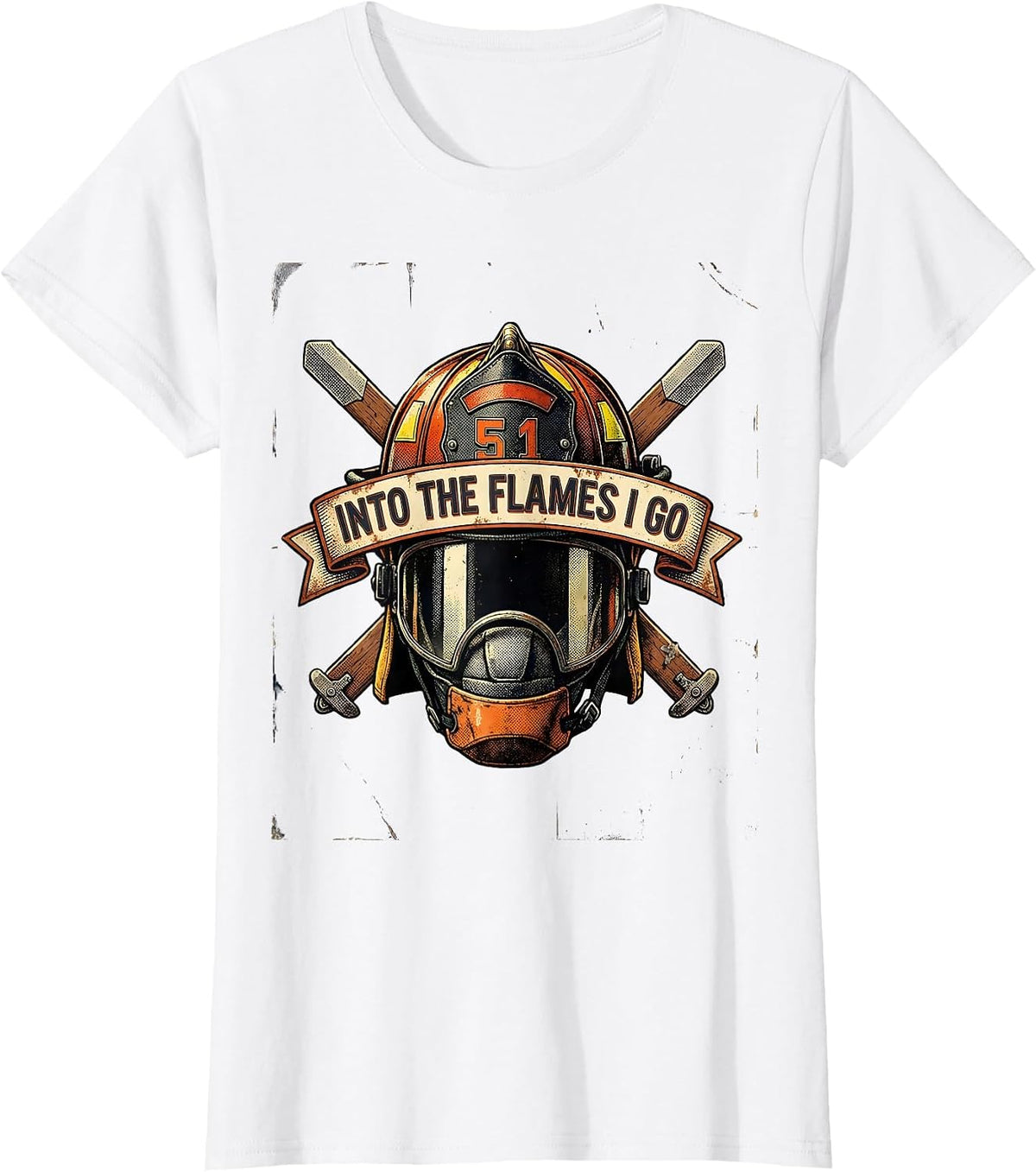Into The Flames I Go Firefighter Design T-Shirt - White