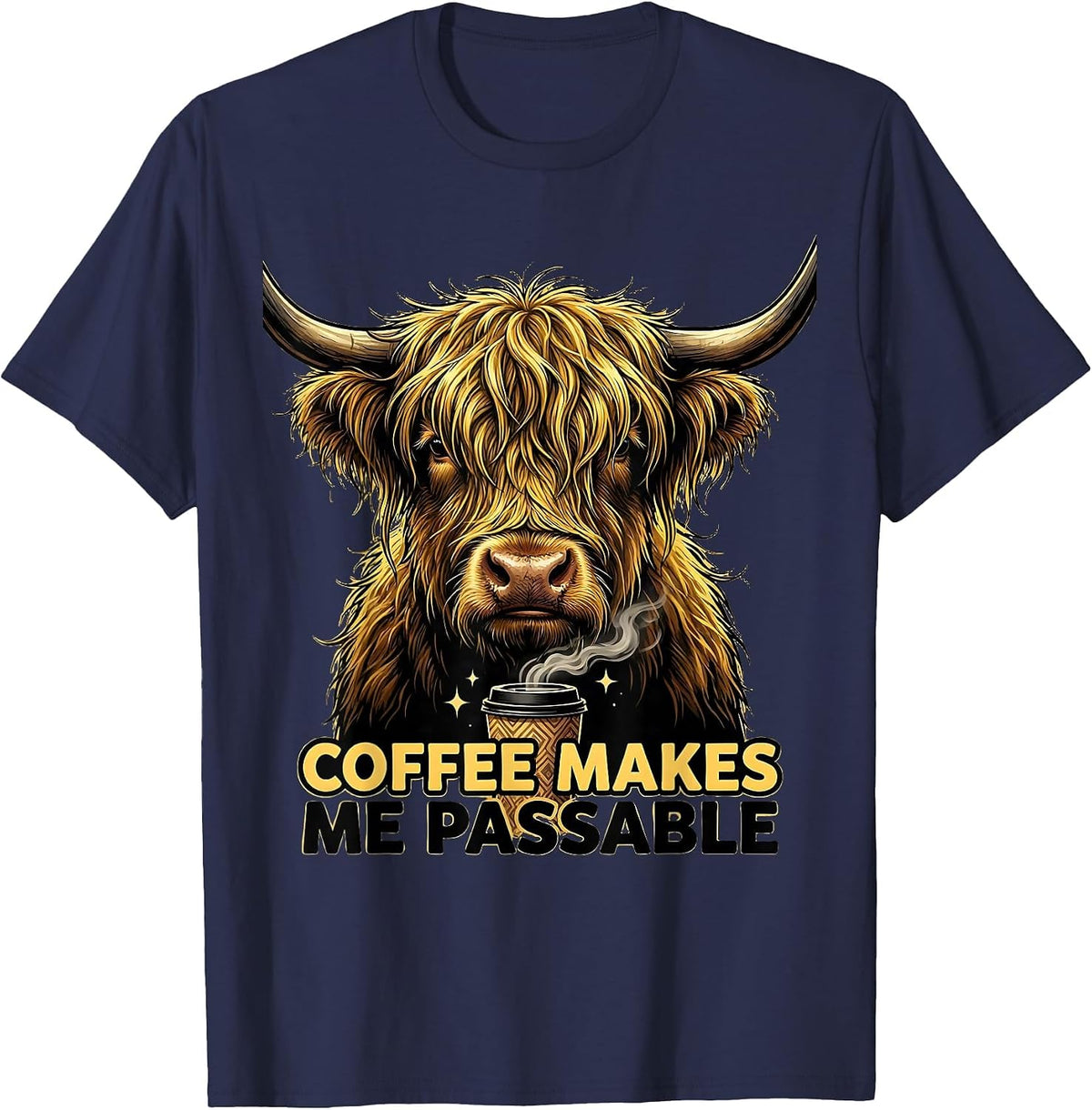 Coffee Makes Me Passable Funny Highland Cow Coffee Lover T-Shirt - Navy Blue