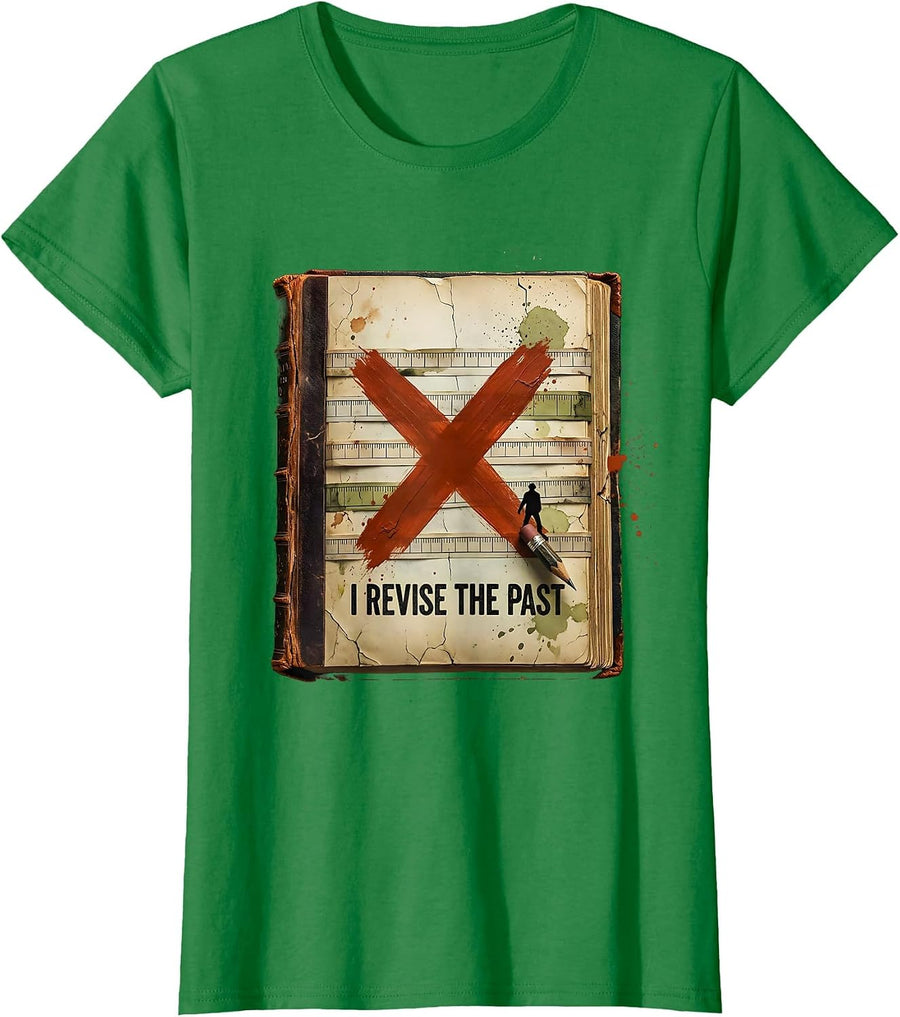 Women's I Revise The Past Distressed History Teacher Humor T-Shirt - Kelly Green