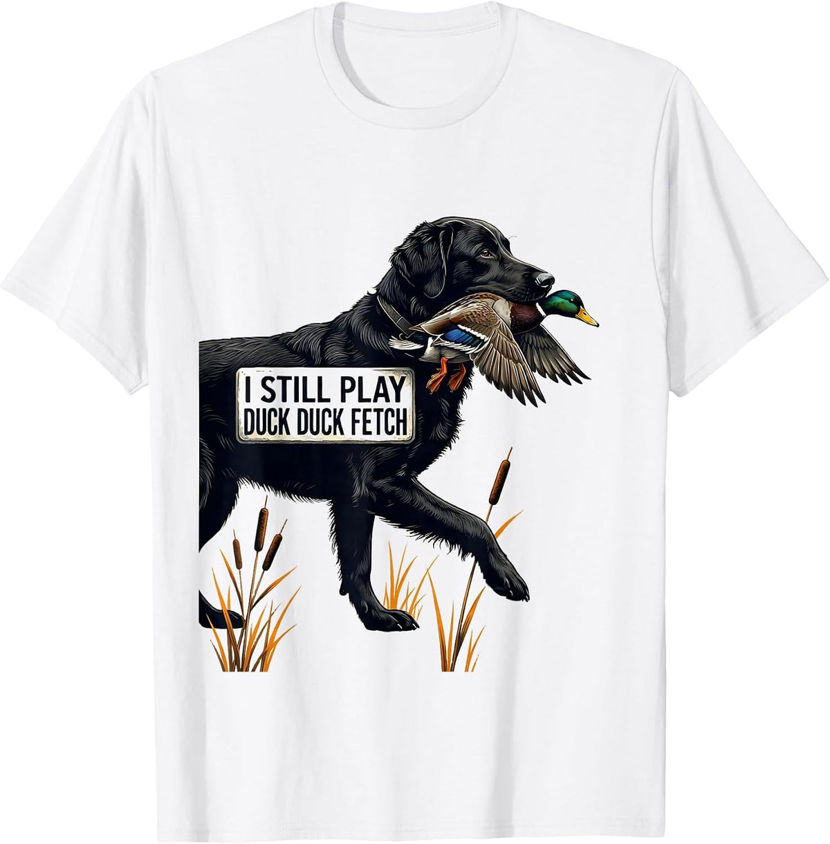 Men's I Still Play Duck Duck Fetch Funny Duck Hunting Hunter Dad T-Shirt - White