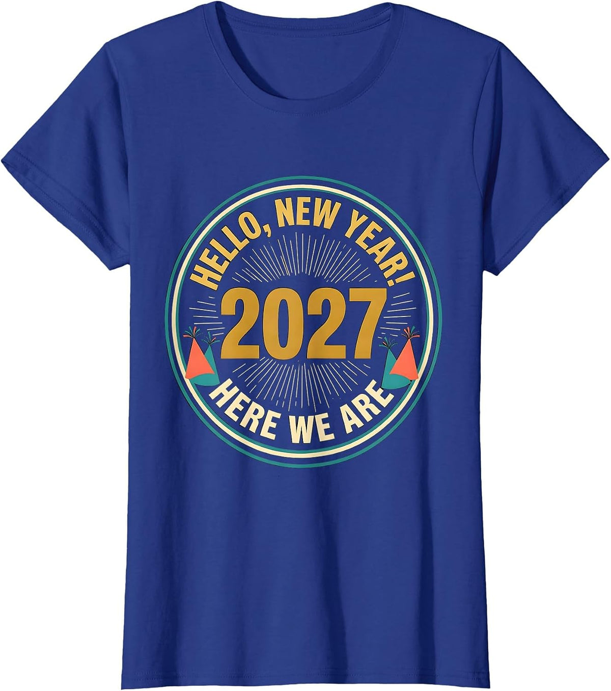 Women's Hello, New Year! Here We Are, 2027 Festive Family Party T-Shirt - Royal Blue