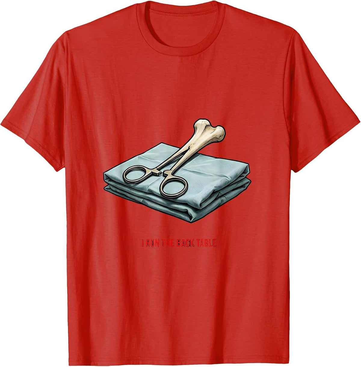 Men's I Run The Back Table Funny Surgical Tech Scrub Tech Humor T-Shirt - Red