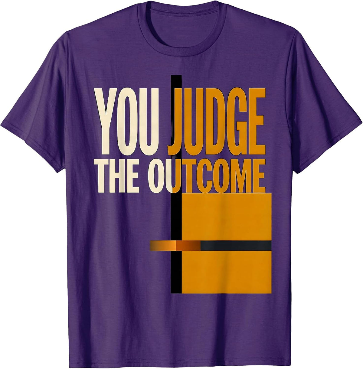 You Judge The Outcome Stoic Philosophy Marcus Aurelius Quote T-Shirt - Purple