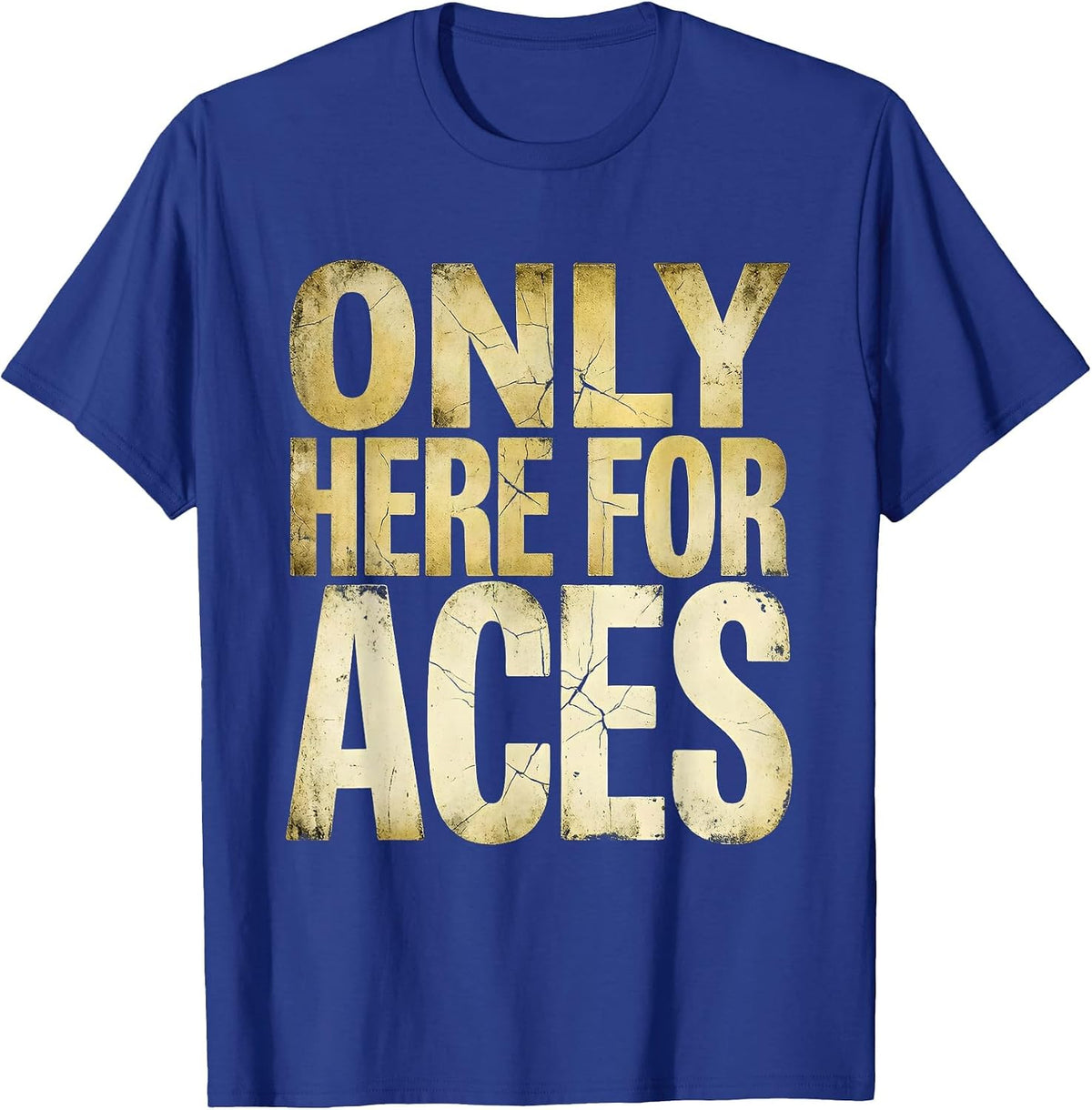 Only Here for Aces Tennis Graphic Design T-Shirt - Royal Blue