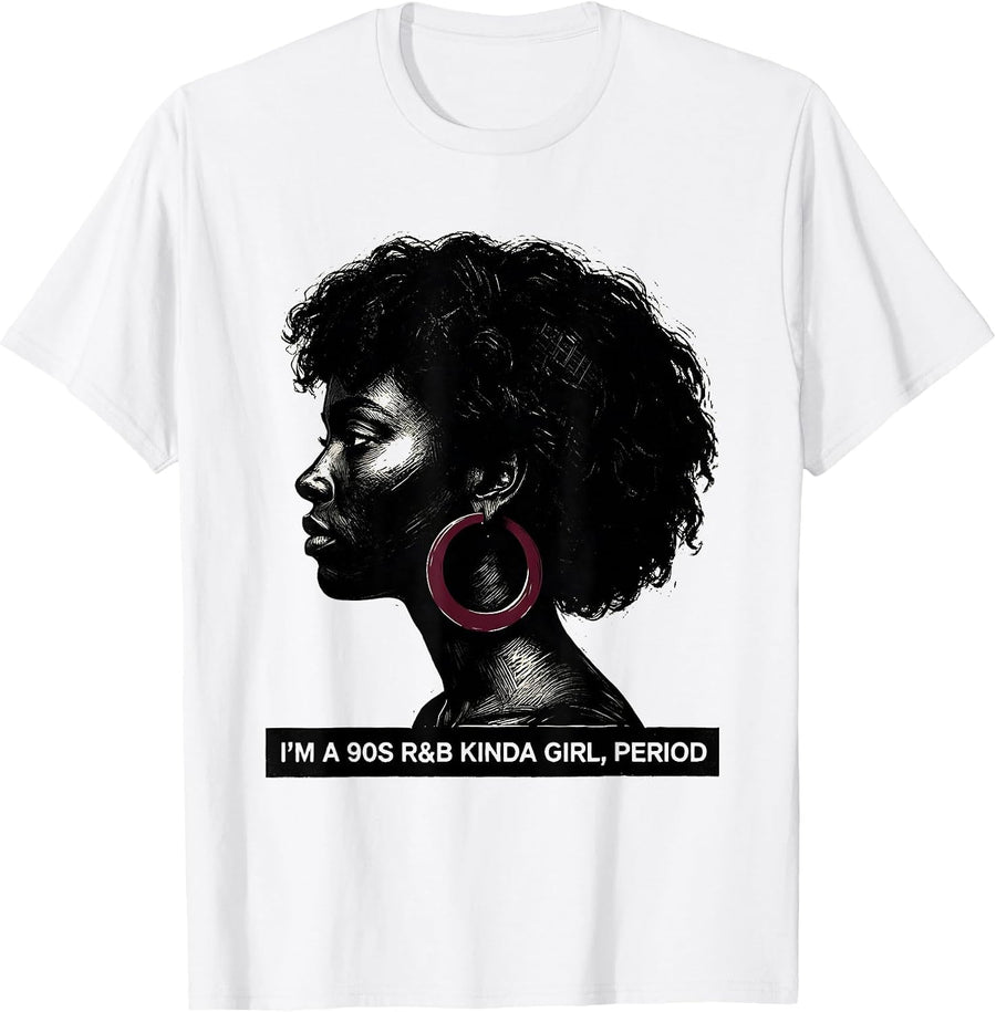 Men's I'm A 90s R&B Kinda Girl, Period Retro Music Fan T-Shirt - White