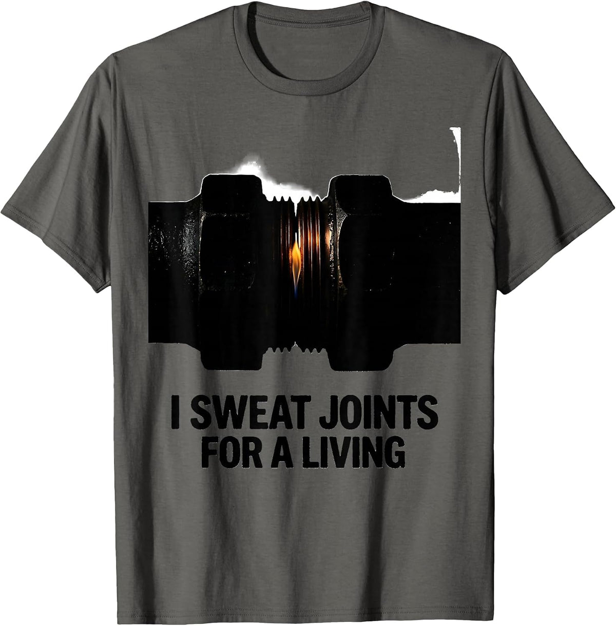I Sweat Joints For A Living Funny Plumber Pipefitter T-Shirt - Asphalt Grey