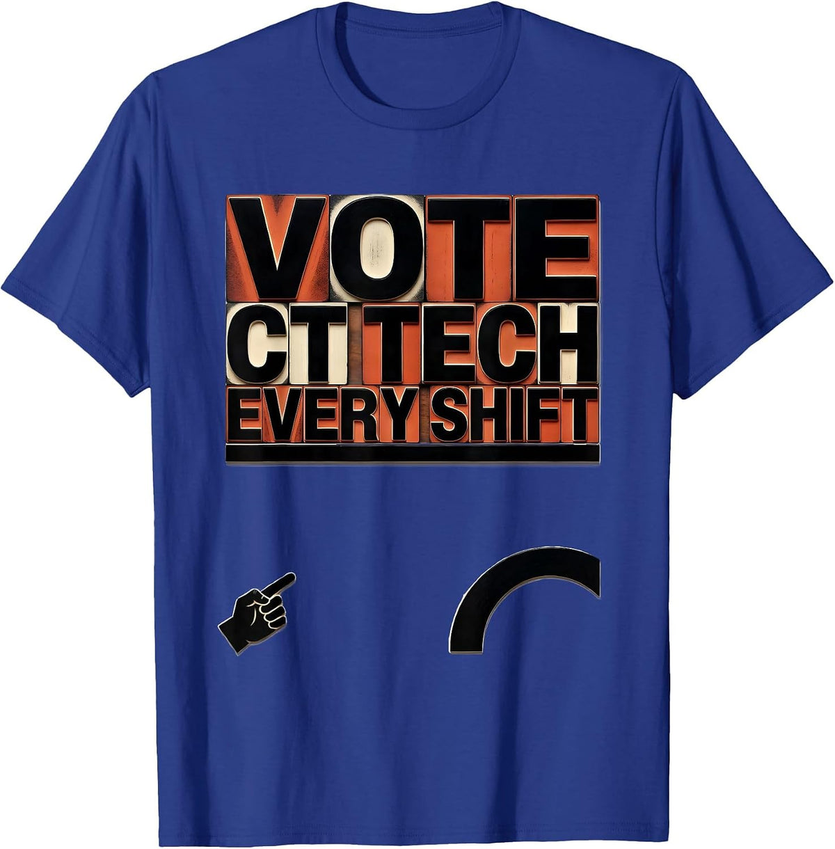 Vote CT Tech Every Shift Funny Radiology Tech Humor T-Shirt - Royal Blue