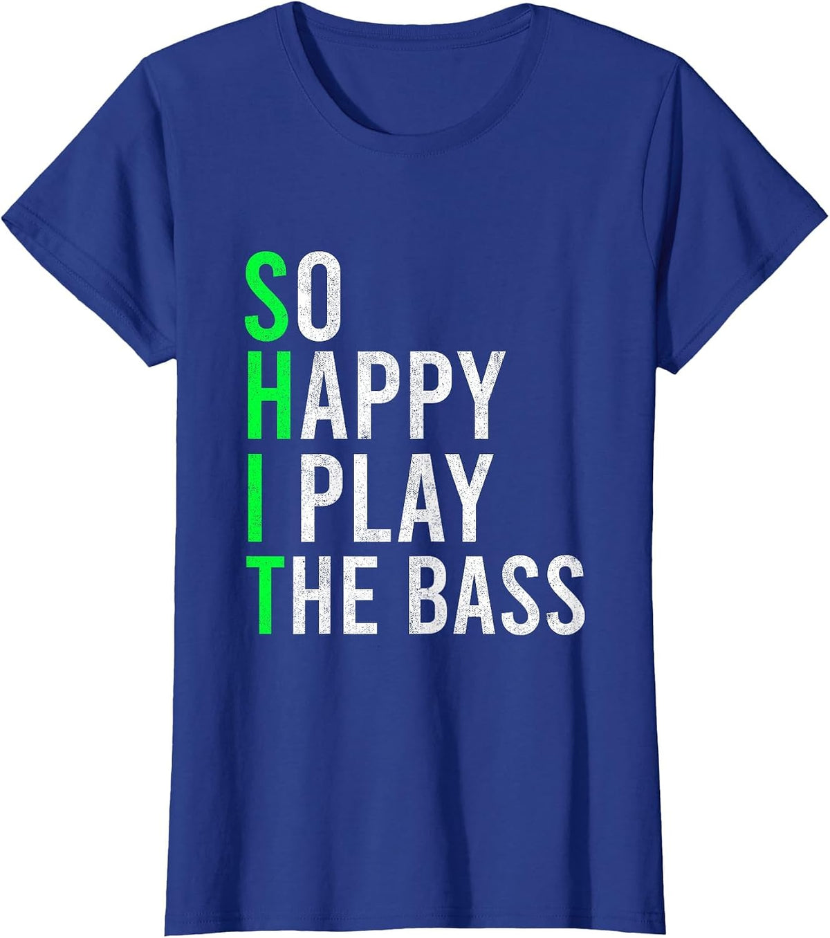 So Happy I Play The Bass Guitar Musician Bass Player Bassist T-Shirt - Royal Blue