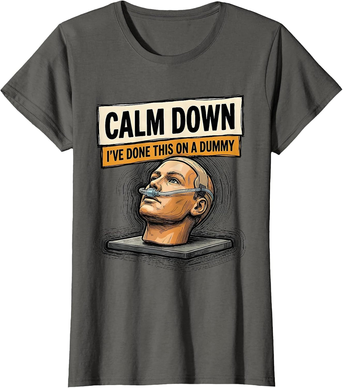 Women's Calm Down I've Done This On A Dummy Funny EMT Paramedic T-Shirt - Asphalt Grey