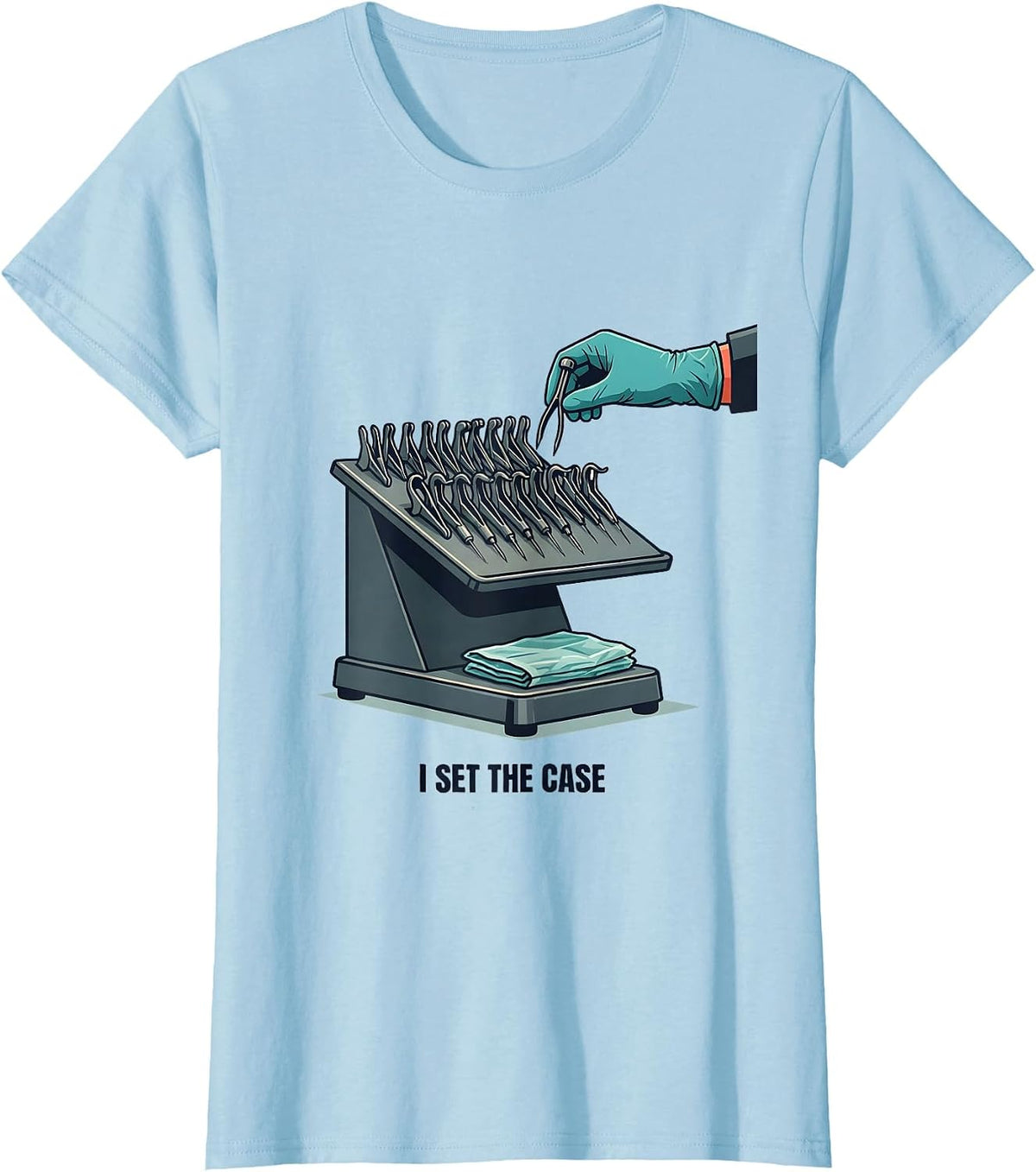 I Set The Case Funny Surgical Tech Scrub Tech Gift T-Shirt - Baby Blue