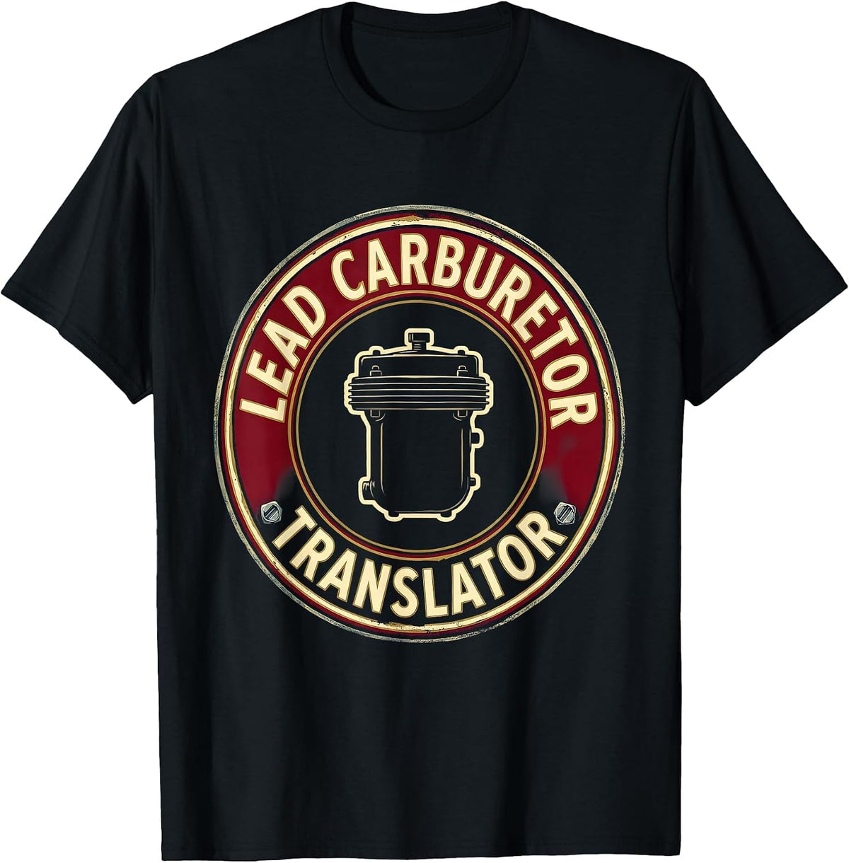 Men's Lead Carburetor Translator Funny Car Guy Mechanic Humor T-Shirt - Black
