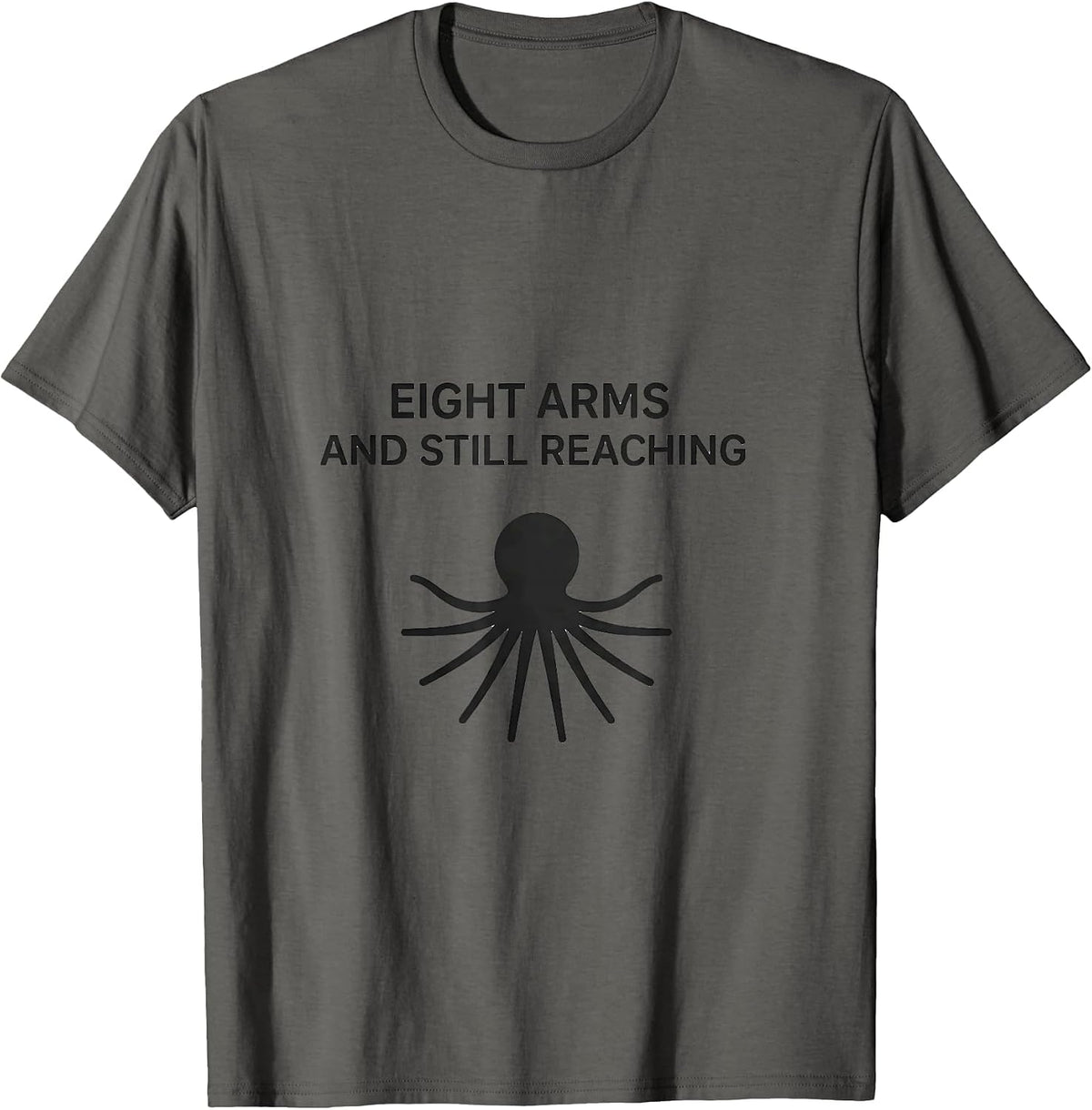 Men's Eight Arms And Still Reaching Minimalist Octopus Lover Ocean T-Shirt - Asphalt Grey