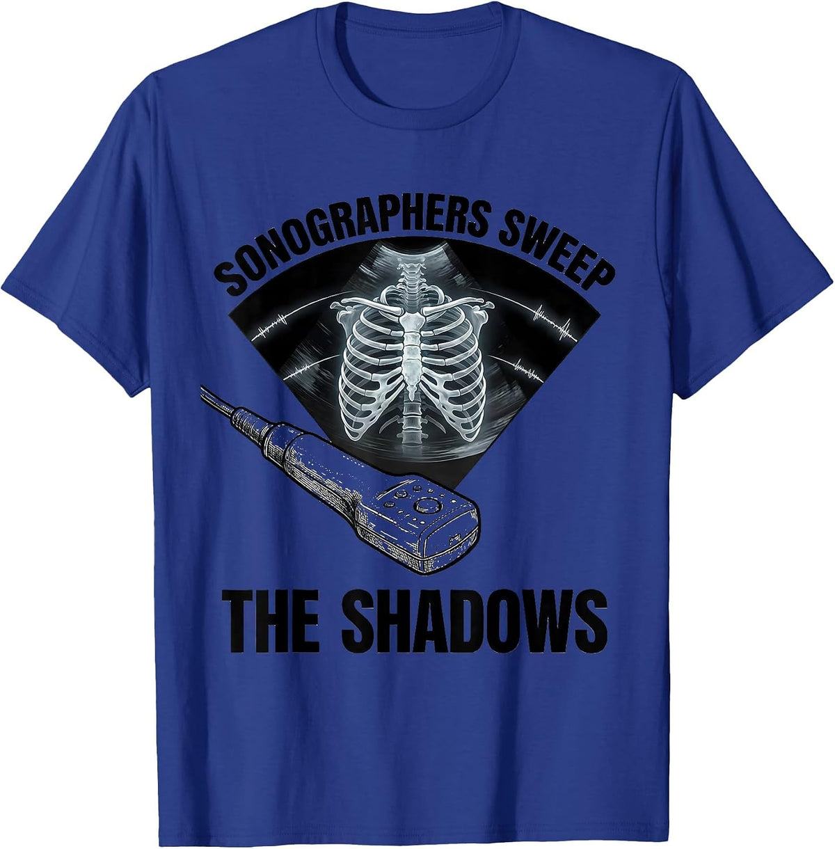 Men's Sonographers Sweep The Shadows Funny Radiology Tech T-Shirt - Royal Blue