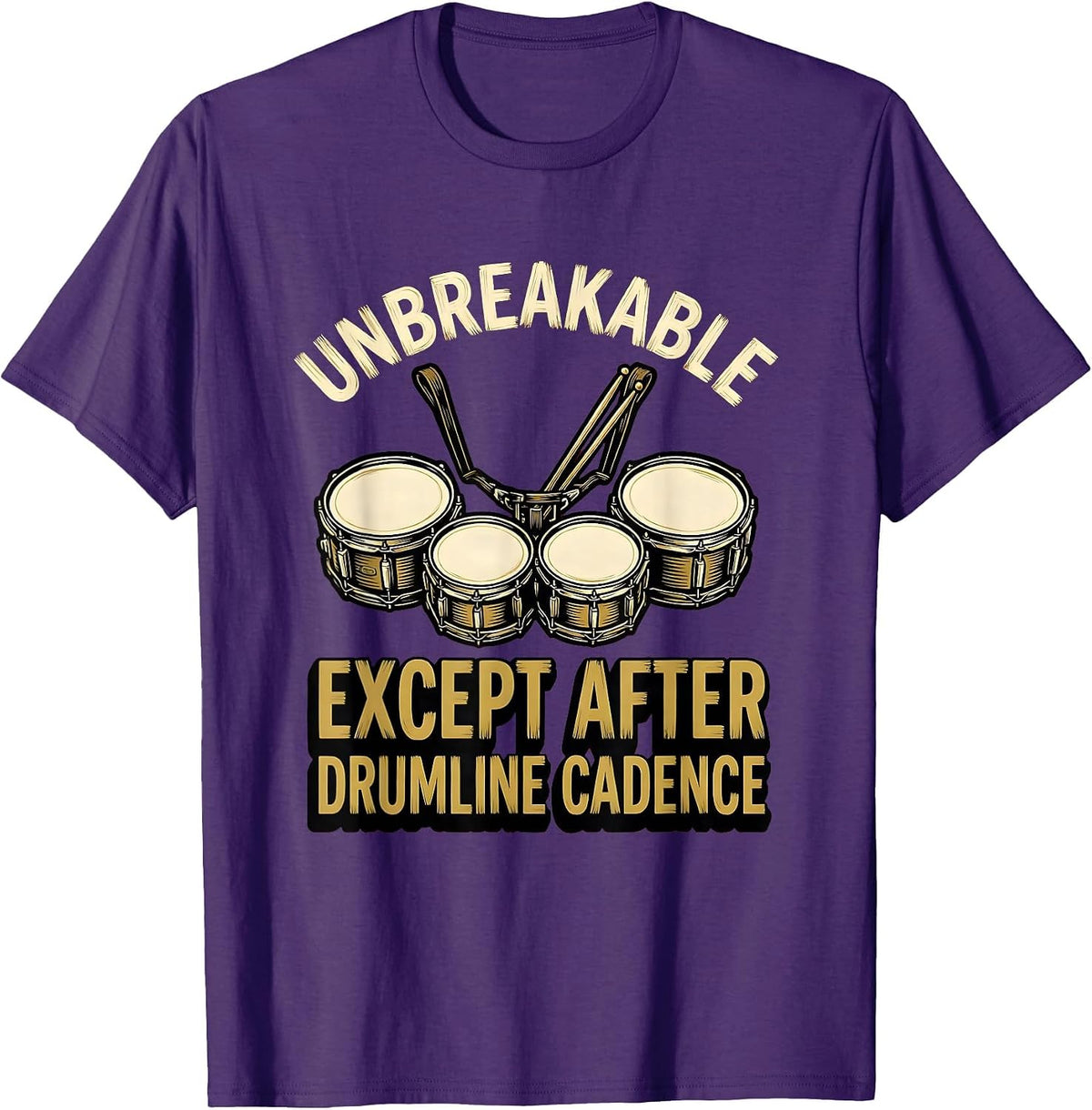 Men's Unbreakable — Except After Drumline Cadence Drummer T-Shirt - Purple