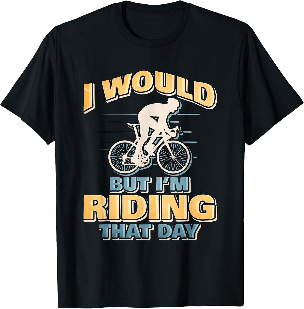 Funny Cycling Riding Bike Lover T-Shirt - Black