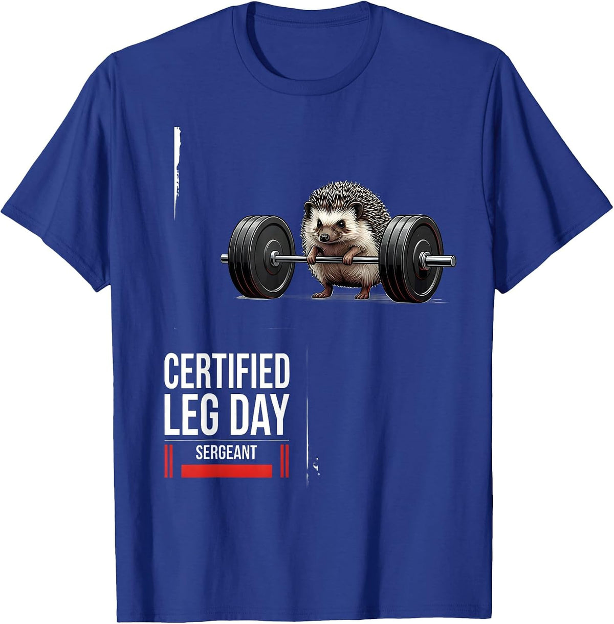 Men's Certified Leg Day Sergeant Funny Hedgehog Gym Weightlifting T-Shirt - Royal Blue