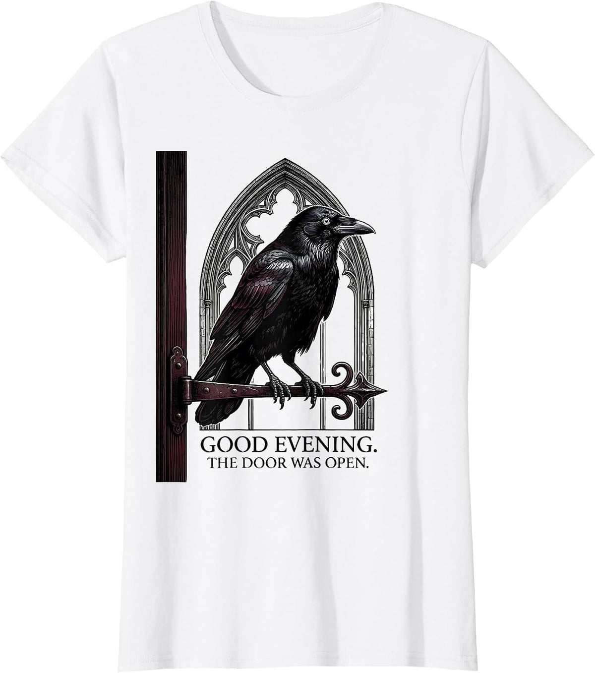 Good Evening The Door Was Open Funny Crow Raven Gothic Humor T-Shirt - White