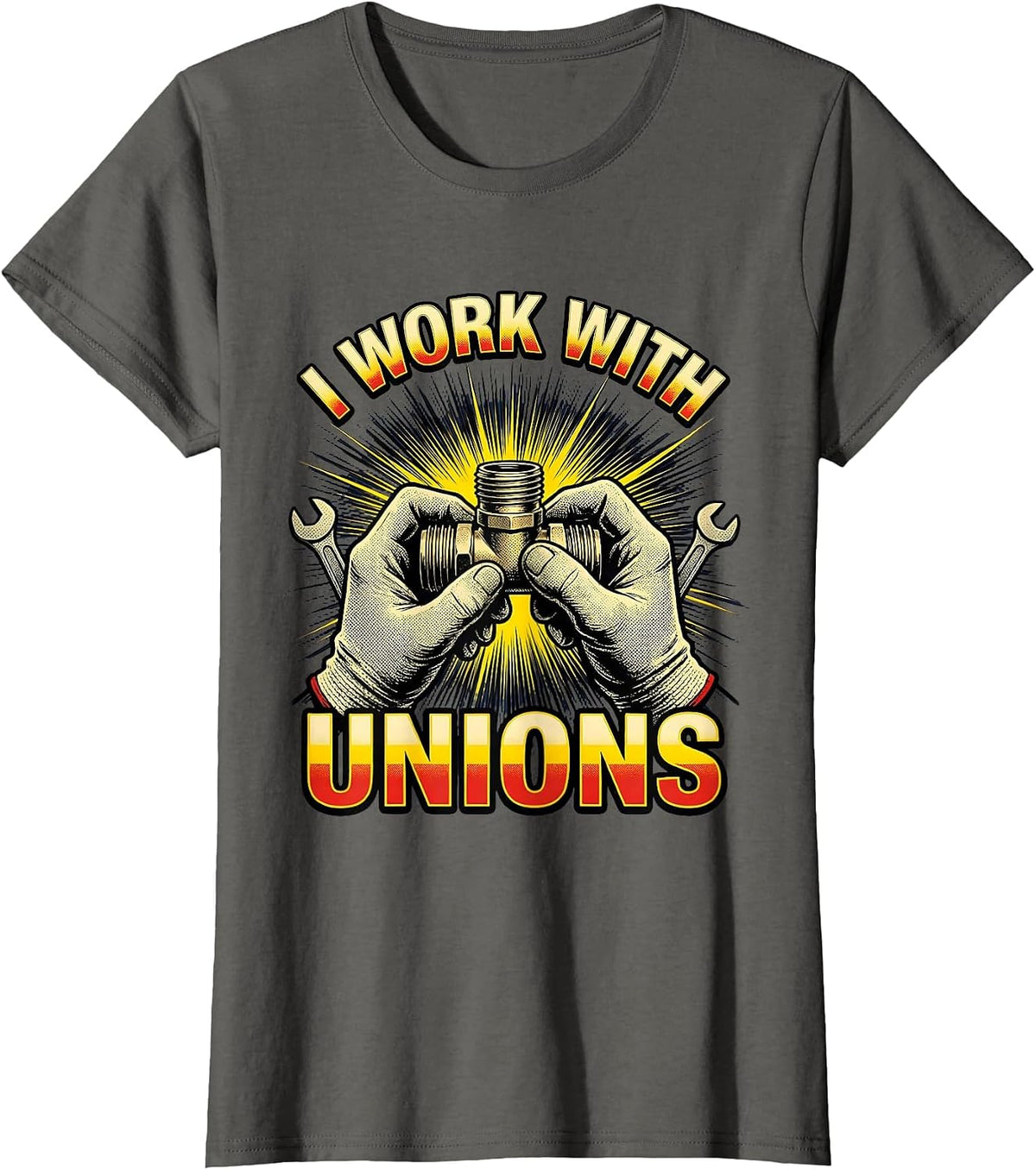 Women's I WORK WITH UNIONS Funny Plumber Pipefitter Occupational T-Shirt - Asphalt Grey