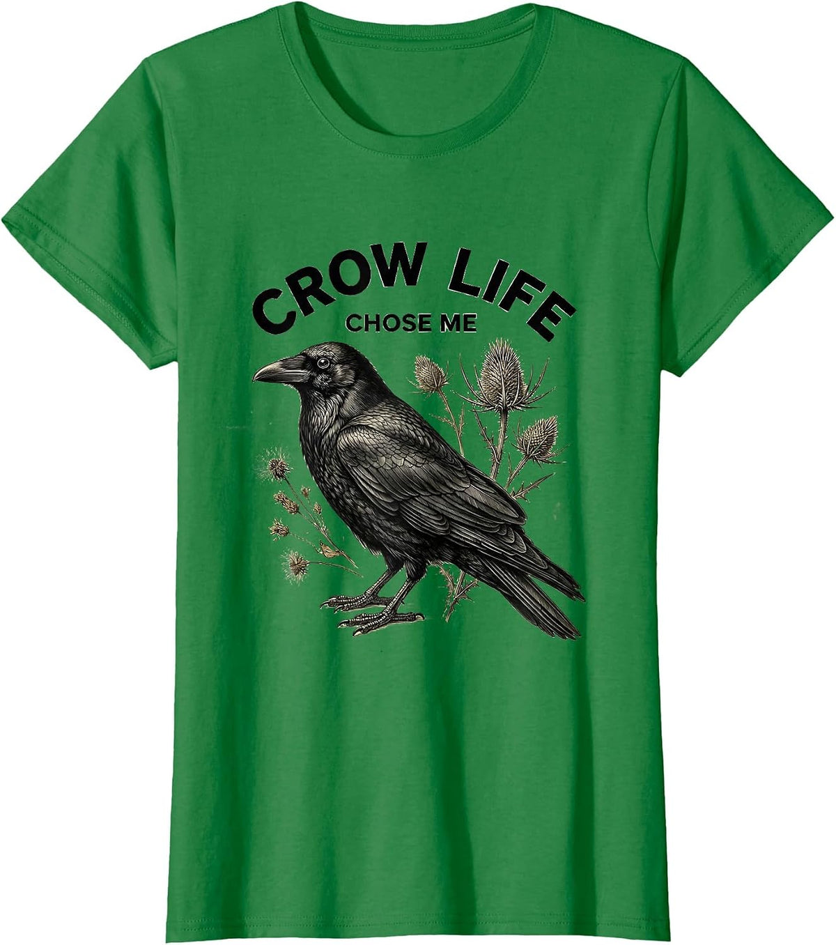 Crow Life Chose Me Dark Bird Design T-Shirt - Kelly Green