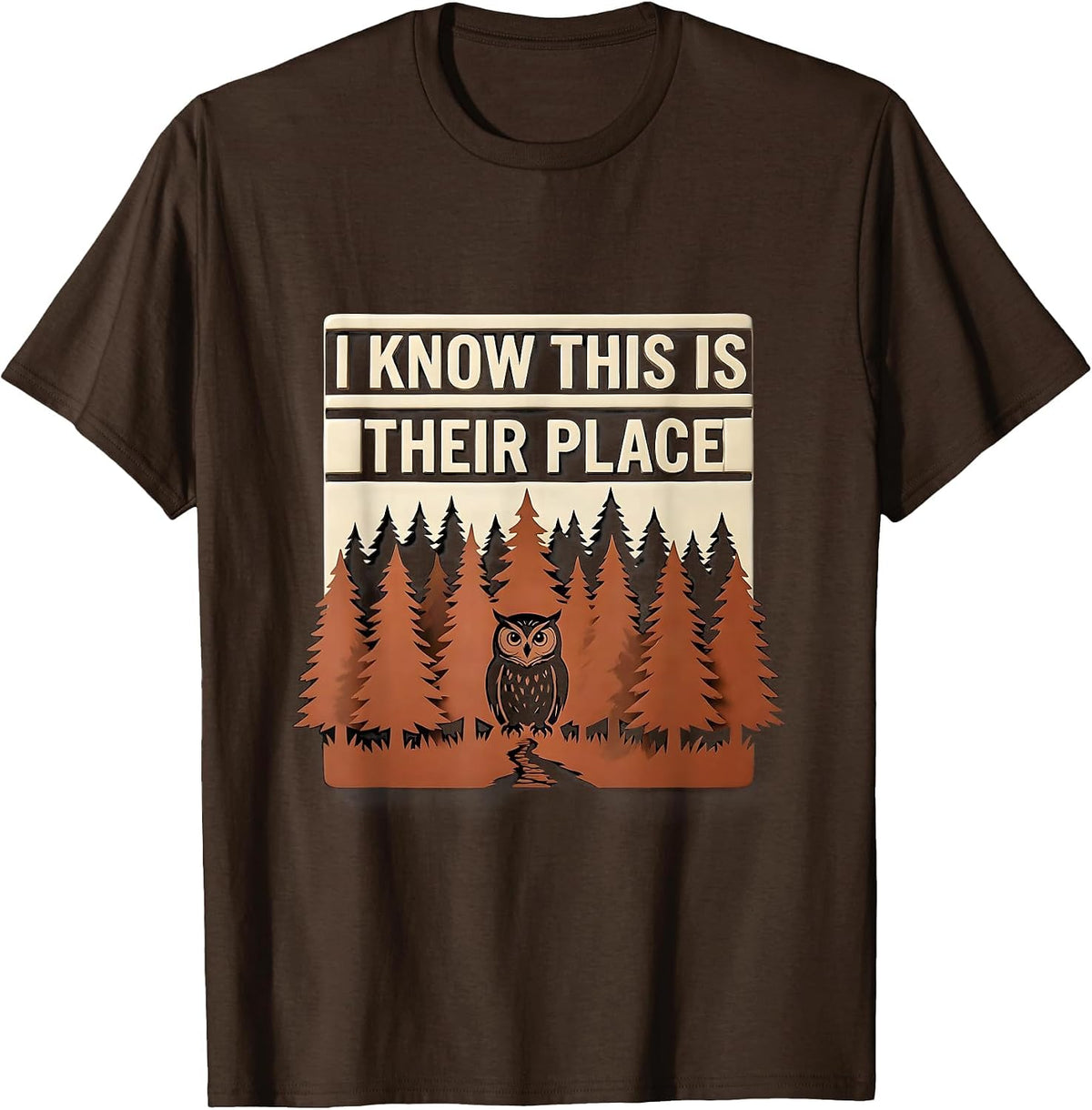I Know This Is Their Place Vintage Forest Wildlife Nature T-Shirt - Brown