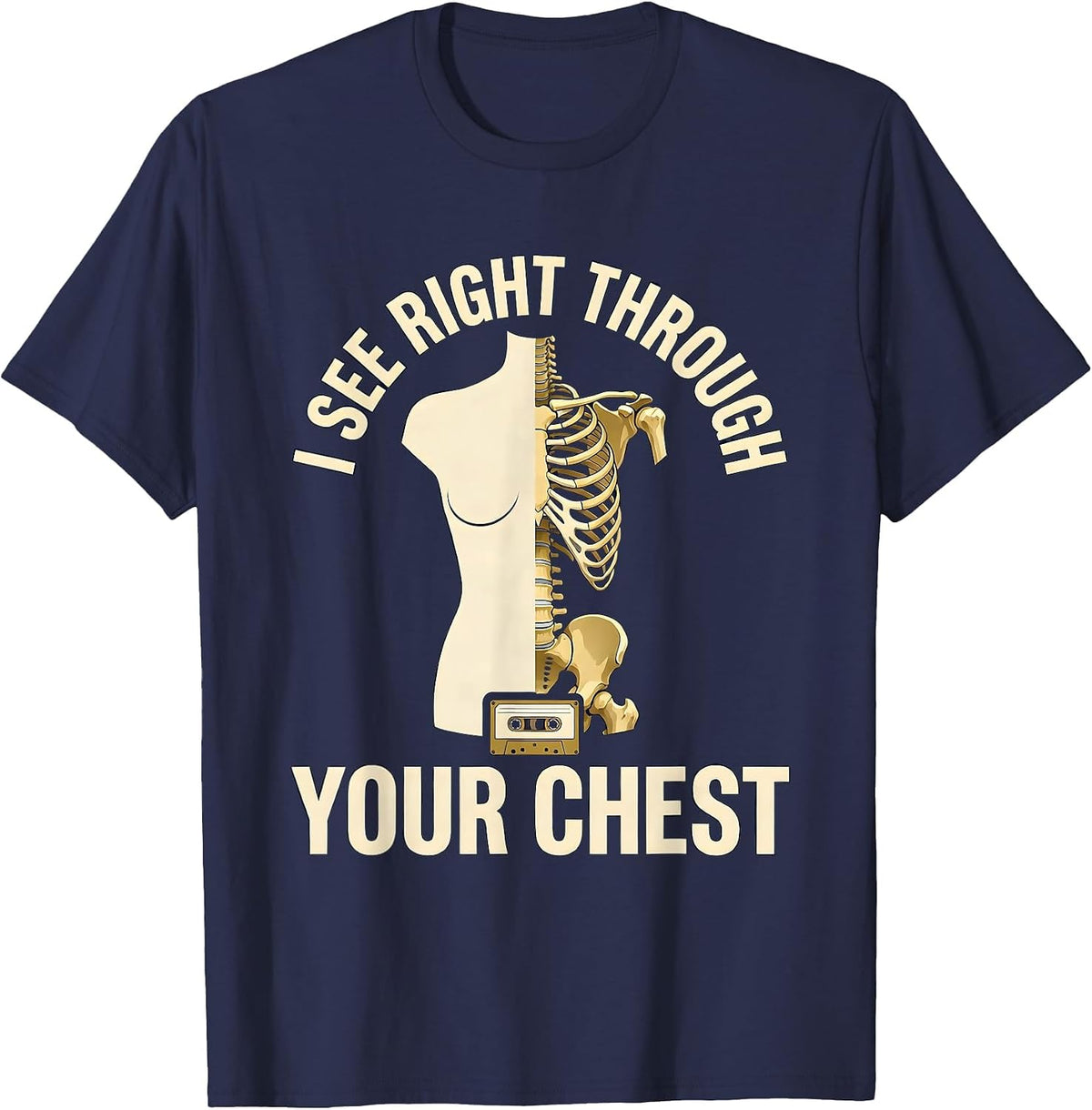 Men's I See Right Through Your Chest Funny Radiology Tech Humor T-Shirt - Navy Blue