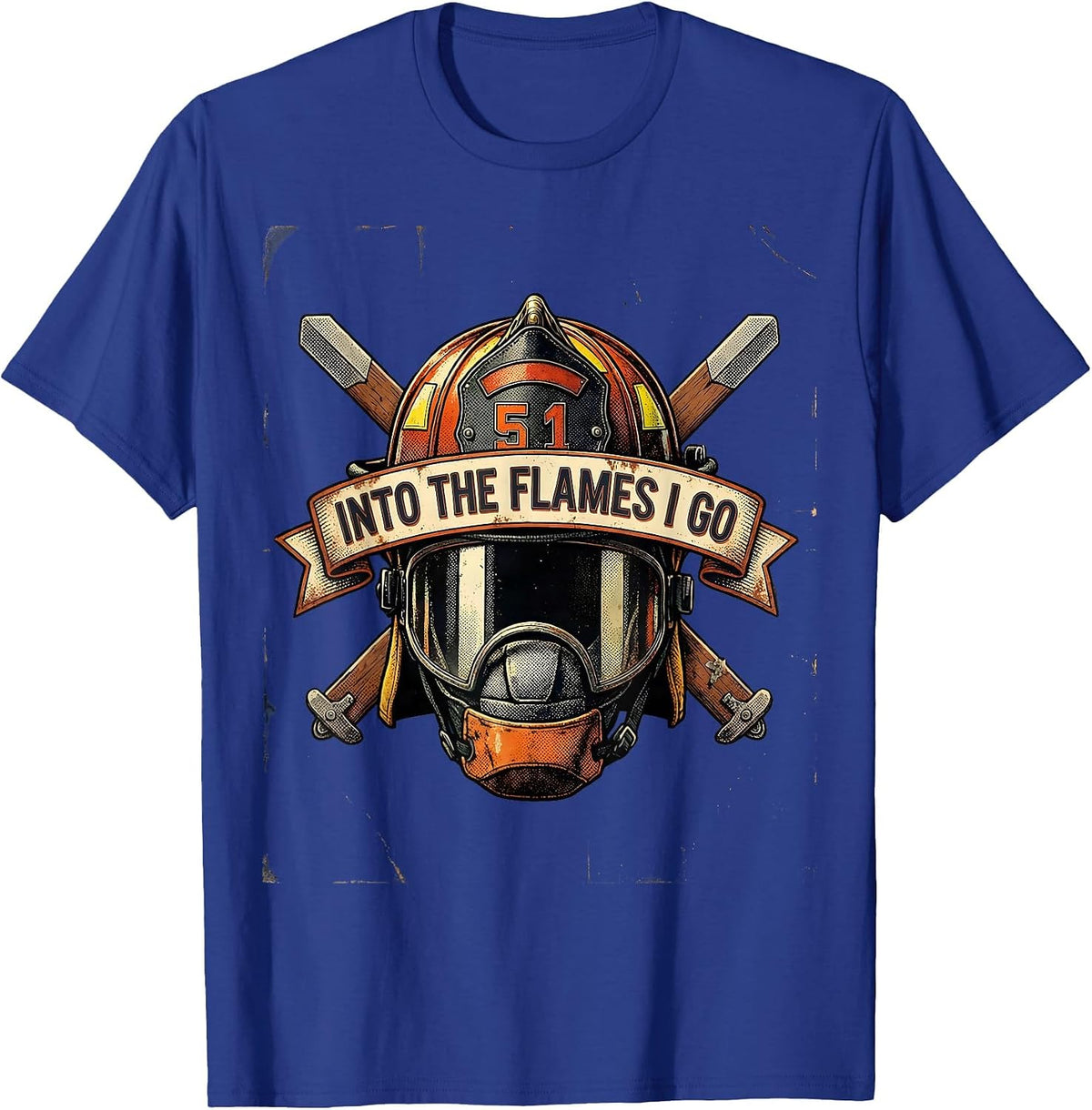 Into The Flames I Go Firefighter Design T-Shirt - Royal Blue