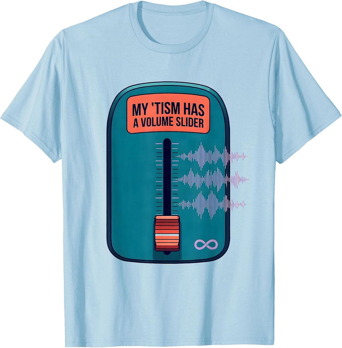 Men's My 'Tism Has A Volume Slider Funny Autistic Meme T-Shirt - Baby Blue