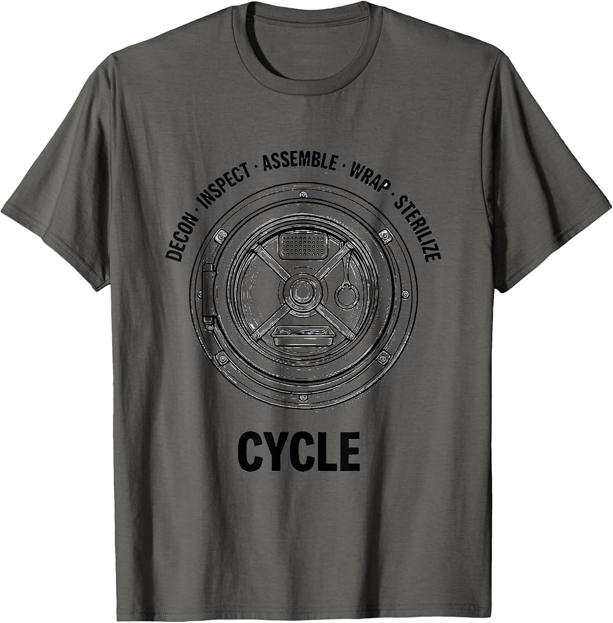 Decon Inspect Assemble Wrap Sterilize Cycle Funny Sterile T-Shirt - Asphalt Grey