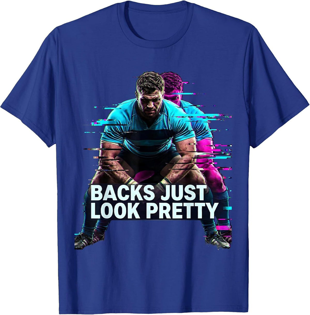 Backs Just Look Pretty Funny Rugby Design T-Shirt - Royal Blue