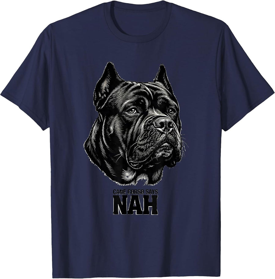 Cane Corso Says Nah Funny Dog Lover Breed Humor T-Shirt - Navy Blue