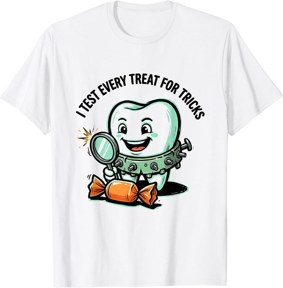 Men's I Test Every Treat For Tricks Funny Dentist Halloween Dental T-Shirt - White