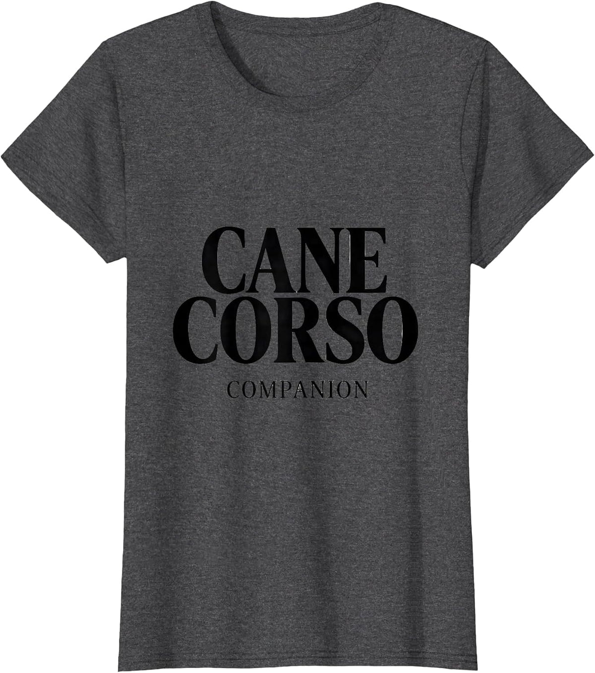 Women's Cane Corso Companion Funny Dog Lover Pet Owner Humor T-Shirt - Dark Heather Grey