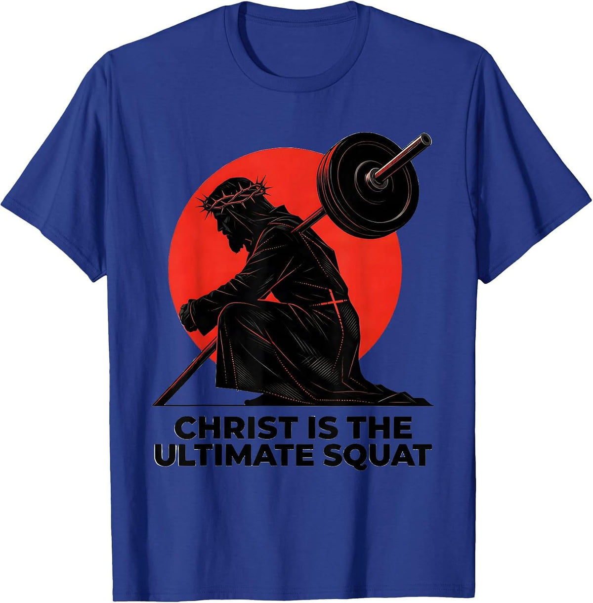 Men's Christ Is The Ultimate Squat Funny Christian Gym Jesus T-Shirt - Royal Blue