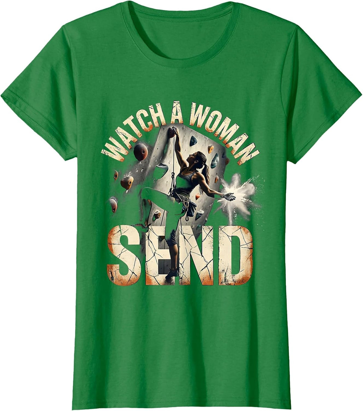 Women's Watch A Woman Send Distressed Rock Climbing Bouldering Humor T-Shirt - Kelly Green