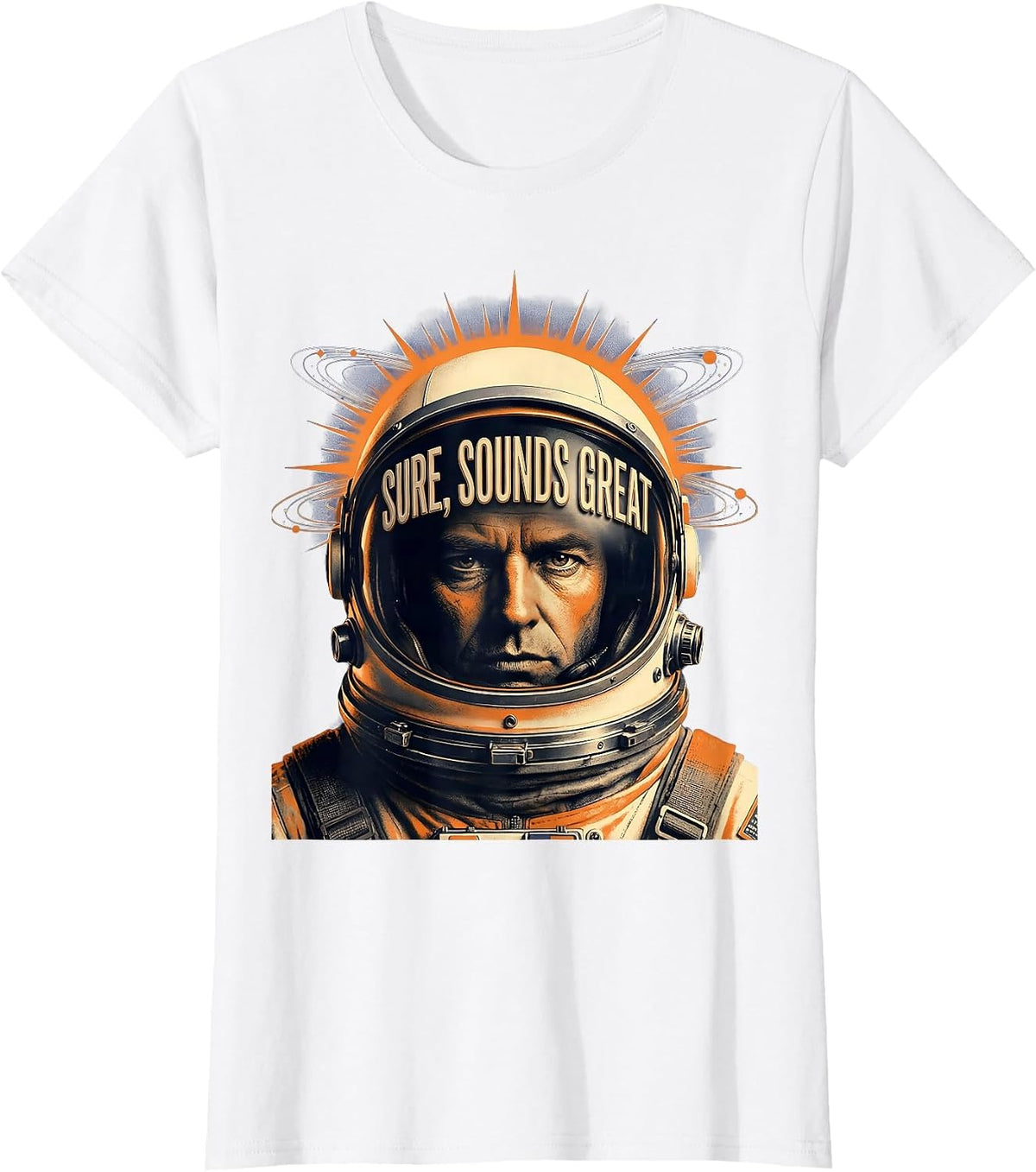 Sure Sounds Great Sarcastic Humor Design T-Shirt - White