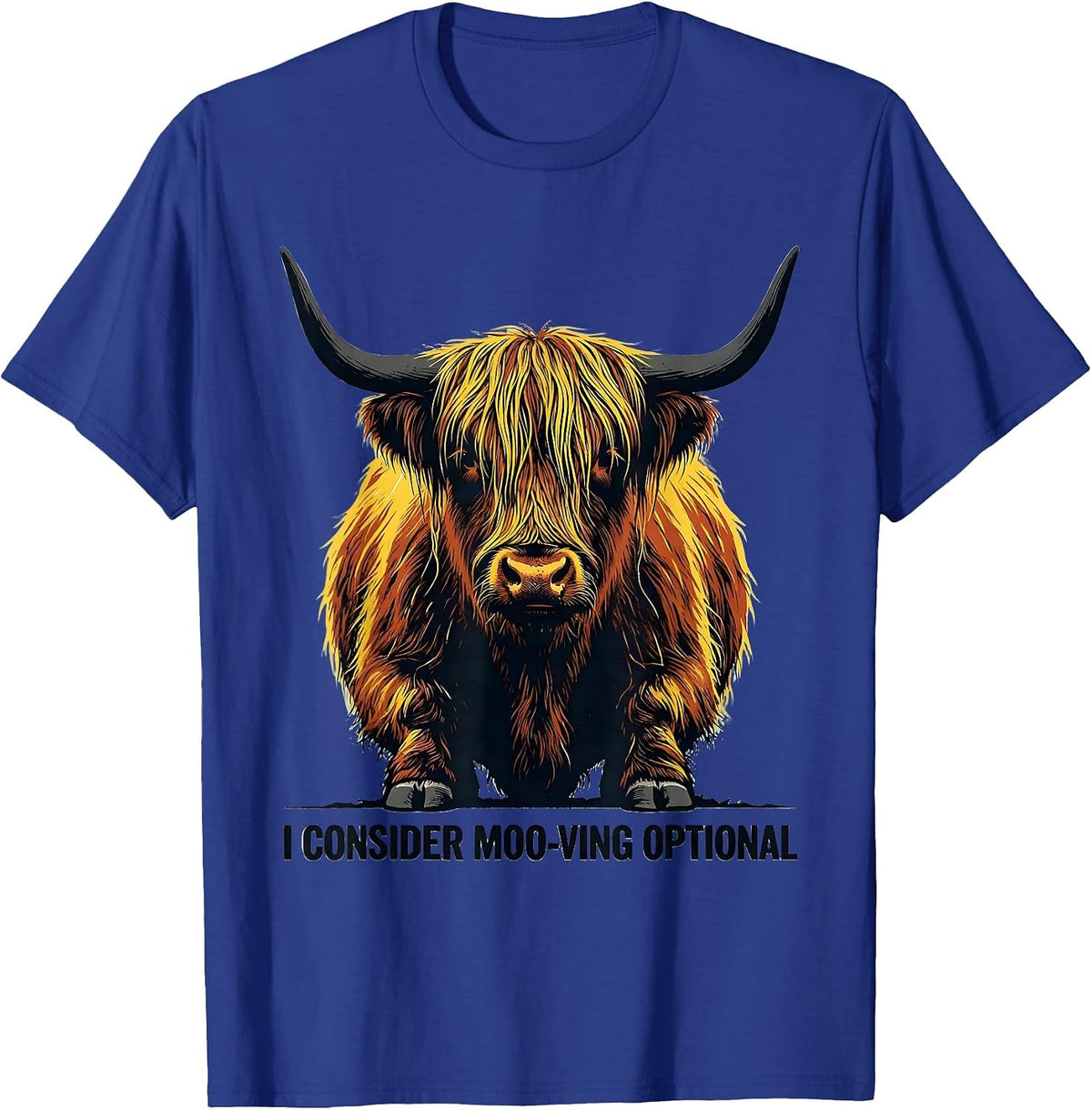 I Consider Moo-ving Optional Funny Highland Cow Animal Lover T-Shirt - Royal Blue