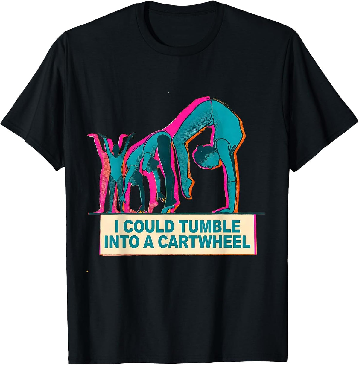 Men's I Could Tumble Into A Cartwheel Playful Gymnastics Gift T-Shirt - Black