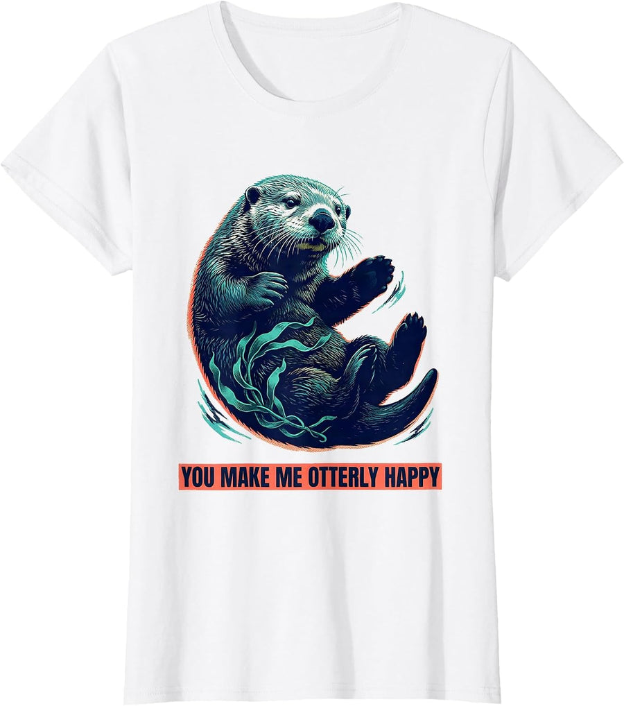 Women's You Make Me Otterly Happy Funny Otter Lover Humor T-Shirt - White