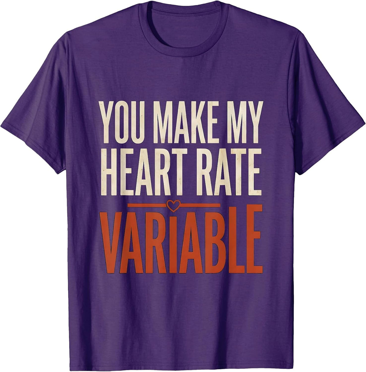You Make My Heart Rate Variable Funny Respiratory Therapist T-Shirt - Purple