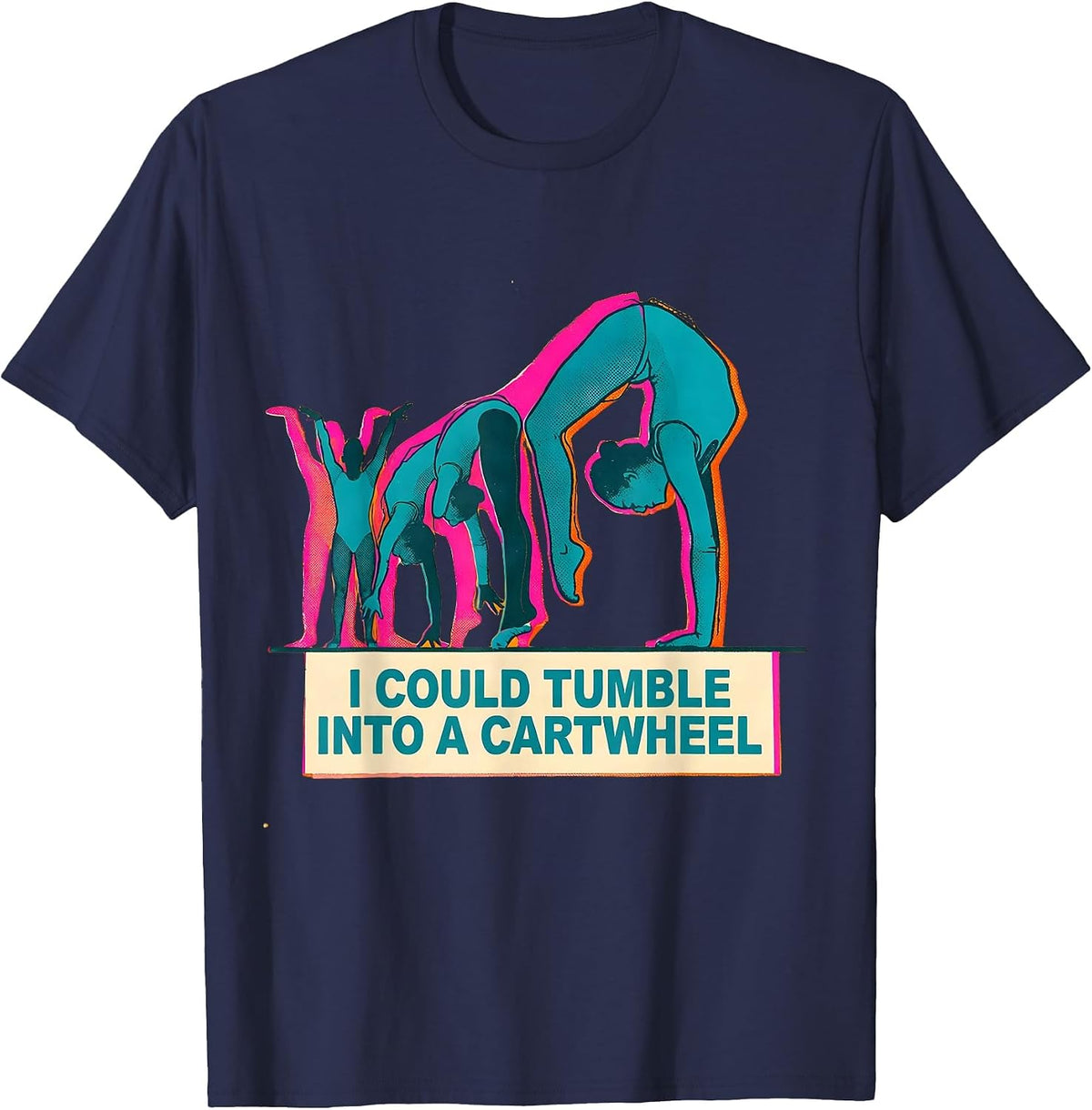Men's I Could Tumble Into A Cartwheel Playful Gymnastics Gift T-Shirt - Navy Blue