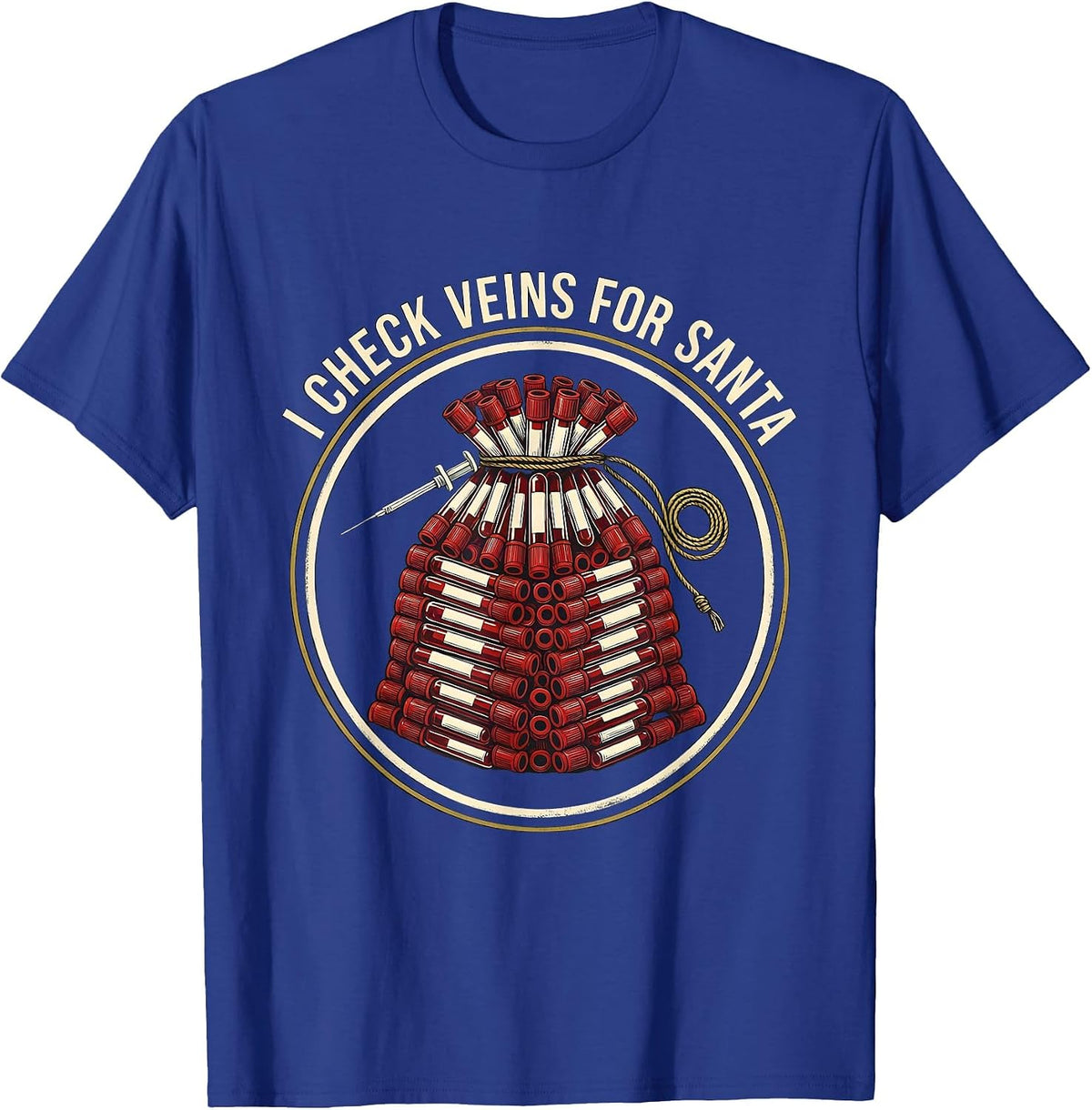 I Check Veins For Santa Funny Phlebotomist Christmas Lab T-Shirt - Royal Blue