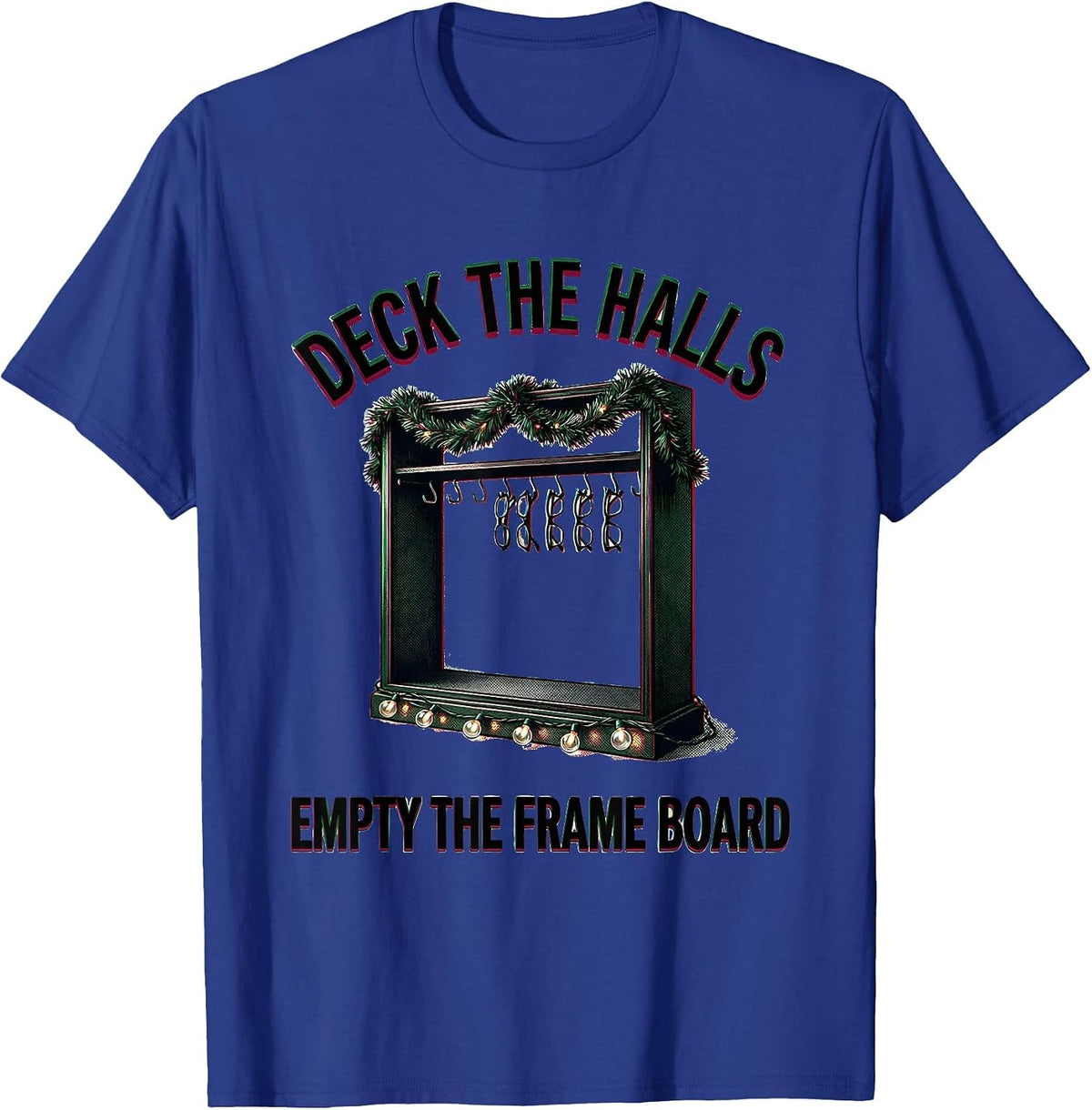 Deck The Halls Empty The Frame Board Funny Optometrist T-Shirt - Royal Blue