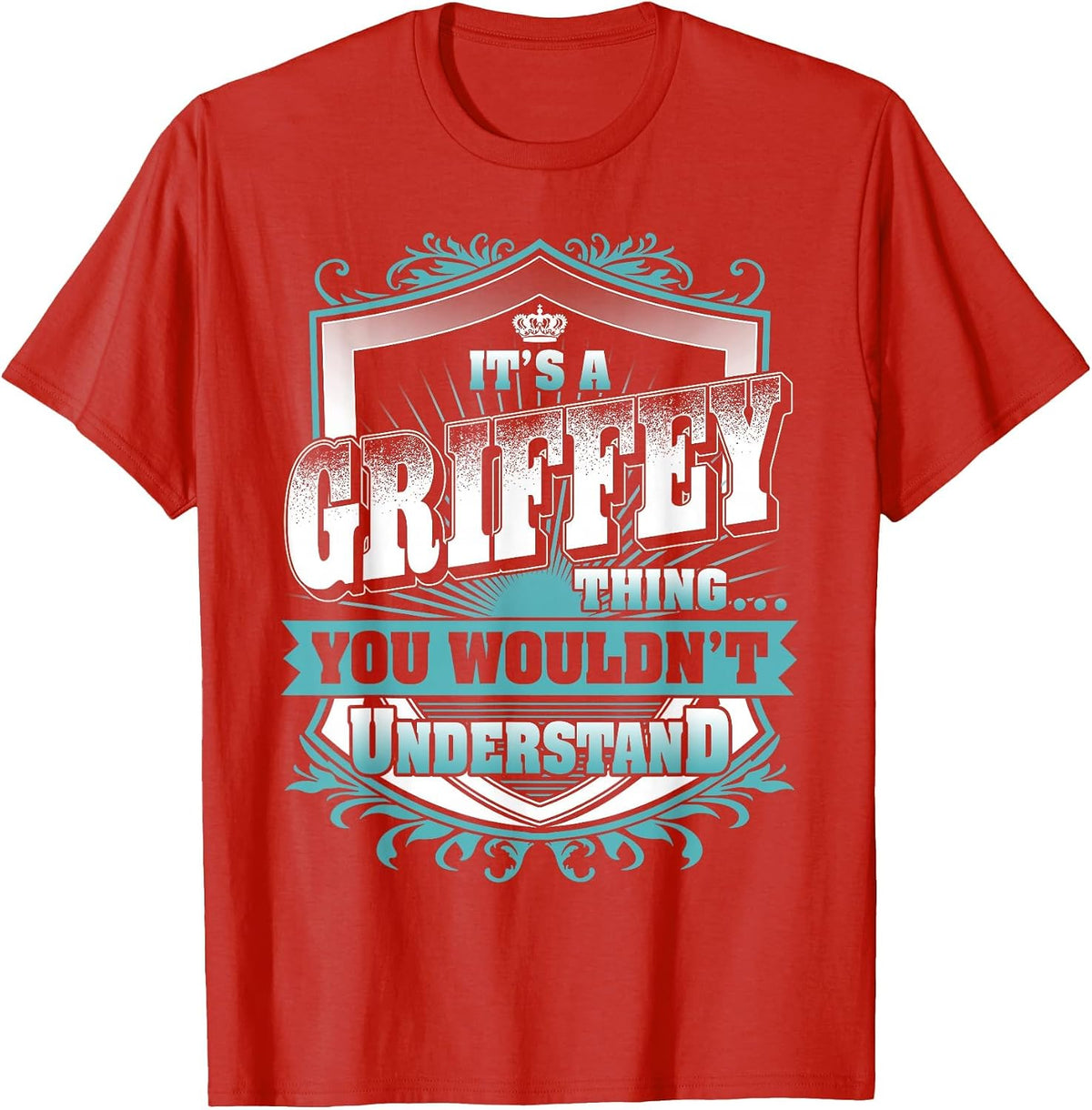 It's A Griffey Thing You Wouldn't Understand Family Name T-Shirt - Red