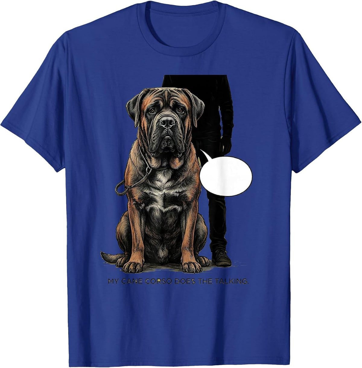 Men's My Cane Corso Does The Talking Funny Dog Owner Humor T-Shirt - Royal Blue